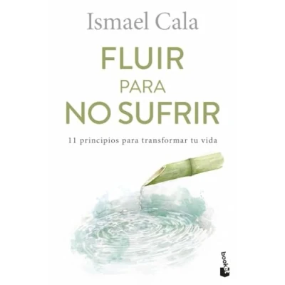 Imagen de Fluir para no sufrir: 11 principios transformar tu vida (Vivir Mejor)