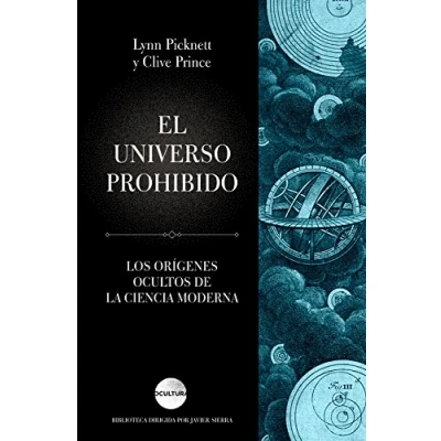 Imagen de El universo prohibido: Los orígenes ocultos de la ciencia moderna (Ocultura)