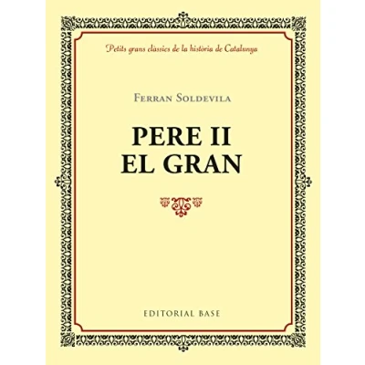 Imagen de Pere II el Gran: 6 (Petits grans clàssics de la història Catalunya)