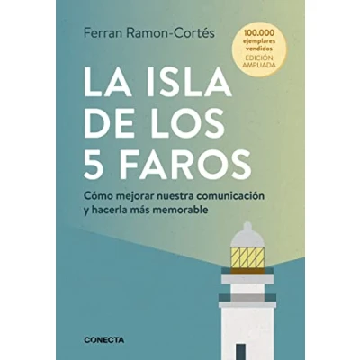 Imagen de La isla de los 5 faros (edición ampliada y actualizada): Cómo mejorar nuestra comunicación hacerla más memorable (Conecta)