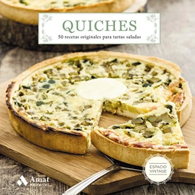 Imagen de Quiches: 50 recetas originales para tartas saladas (AMAT)