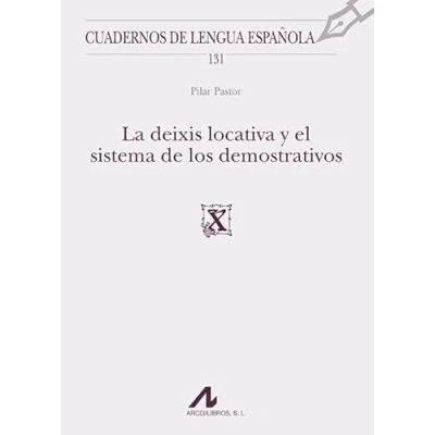Imagen de La deixis locativa y el sistema de los demostrativos (Cuadernos lengua española)