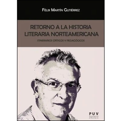 Imagen de Retorno a la historia literaria norteamericana: Itinerarios críticos y pedagógicos: 100 (Biblioteca Javier Coy d&#039;Estudis Nord Americans)
