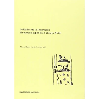 Imagen de Soldados De La Ilustracion: El Ejercito Español En Siglo Xviii