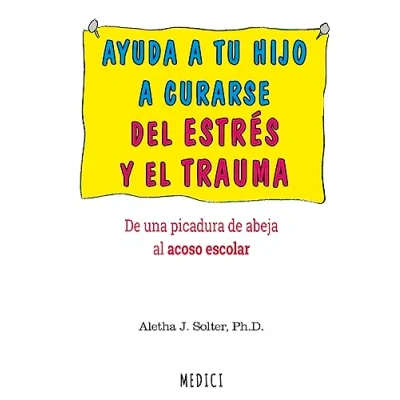 Imagen de AYUDA A TU HIJO CURARSE DEL ESTRÉS Y EL TRAUMA: 1775 (NIÑOS ADOLESCENTES)