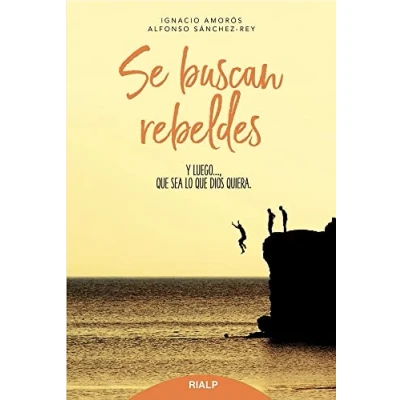 Imagen de Se Buscan Rebeldes: Y luego , que sea lo Dios quiera (Religión. Fuera de Colección)
