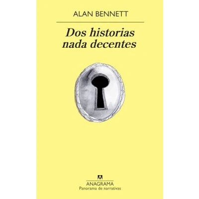 Imagen de Dos historias nada decentes: Two Unseemly Stories: 826 (Panorama de narrativas)