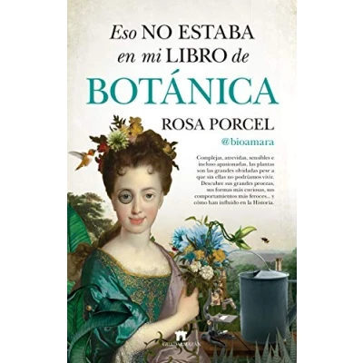 Imagen de Eso no estaba en mi libro de historia la botánica (ENSAYO Y DIVULGACION (BOLSILLO))
