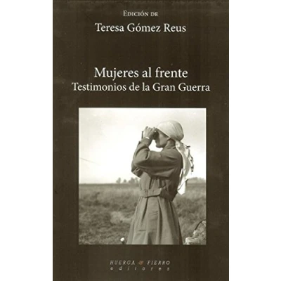 Imagen de Mujeres al frente: Testimonios de la Gran Guerra (NARRATIVA)