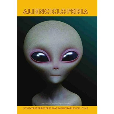 Imagen de Alienciclopedia. Los extraterrestres mas memorables del cine (SIN COLECCION)