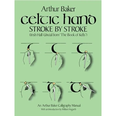 Imagen de Celtic Hand Stroke by (Irish Half Uncial from &quot;The Book of Kells&quot;): An Arthur Baker Calligraphy Manual (Lettering, Calligraphy, Typography)