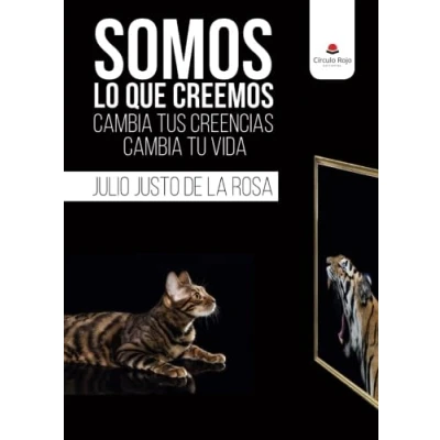 Imagen de Somos lo que creemos: cambia tus creencias, tu vida (NOVELA)
