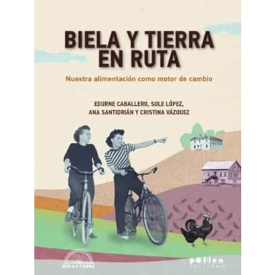 Imagen de Biela y tierra en ruta: Nuestra alimentación como motor de cambio: 1 (Producció Neta)