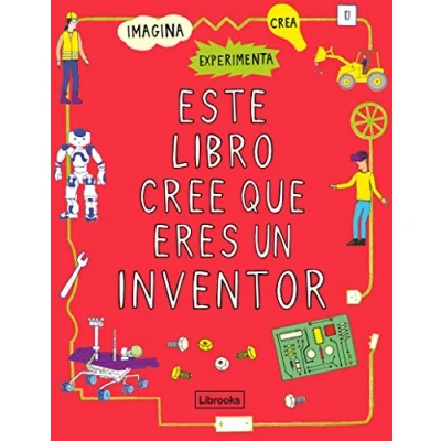 Imagen de Este libro cree que eres un inventor: 1 (Imagina)