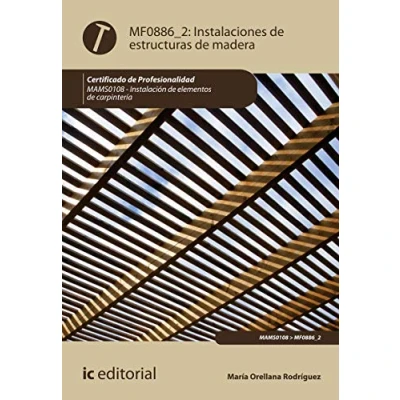Imagen de Instalaciones de estructuras madera. MAMS0108 Instalación elementos carpintería (SIN COLECCION)
