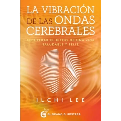 Imagen de La vibración de las ondas cerebrales: Recuperar el ritmo una vida saludable y feliz (SIN COLECCION)