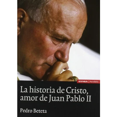 Imagen de La historia de Cristo, amor Juan Pablo II (Astrolabio religión)