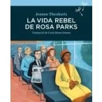 Imagen de La vida rebel de Rosa Parks (Sembra Llibres, nº38)