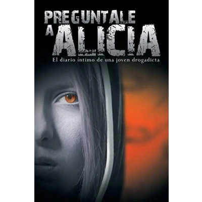 Imagen de Preguntale a Alicia: El Diario Intimo de Una Joven Drogadicta