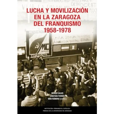 Imagen de Lucha y movilización en la Zaragoza del franquismo, 1958 1978: 44 (Estudios)