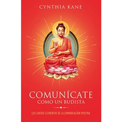 Imagen de Comunícate como un budista: Los cuatro elementos de la comunicación positiva (Books4pocket crec. y salud)