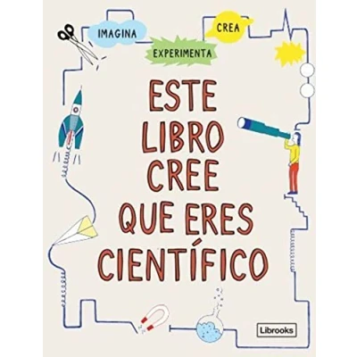 Imagen de ESTE LIBRO CREE QUE ERES CIENTÍFICO NE (IMAGINA)