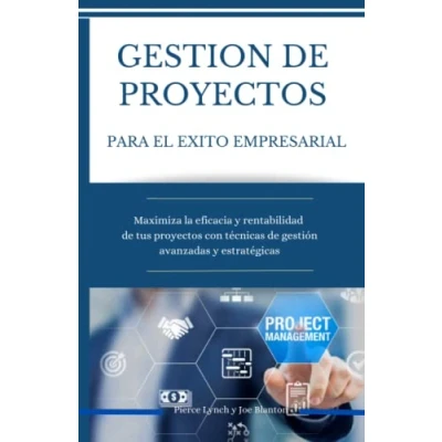 Imagen de gestion De proyectos para el exito Empresarial: Maximiza la eficacia y rentabilidad tus con tecnicas avanzadas estrategicas ... idea al negocio próspero)