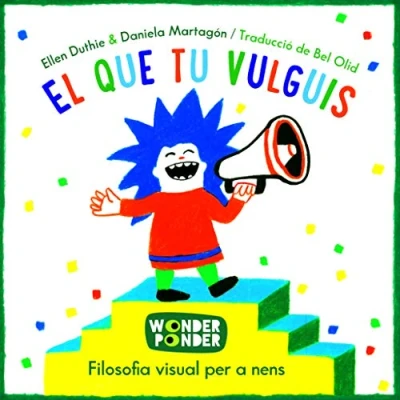 Imagen de El que tu vulguis (Filosofia visual per a totes les edats)