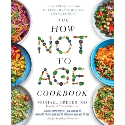 Imagen de The How Not To Age Cookbook