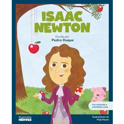 Imagen de Isaac Newton: El científico que descubrió la ley de gravedad Cuentos para niños conocer a los grandes personajes historia y valores inspiraron. (MIS PEQUEÑOS HEROES)