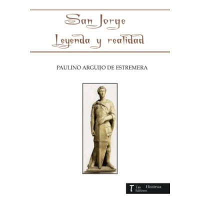 Imagen de San Jorge Leyenda Y Realidad