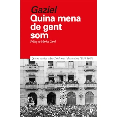 Imagen de Quina mena de gent som: Quatre assaigs sobre Catalunya i els catalans (1938 1947): 11 (PRIMERA PAGINA)