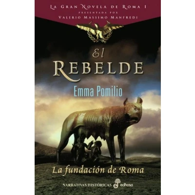 Imagen de El rebelde. La fundaci¢n de Roma I (Narrativas Históricas)