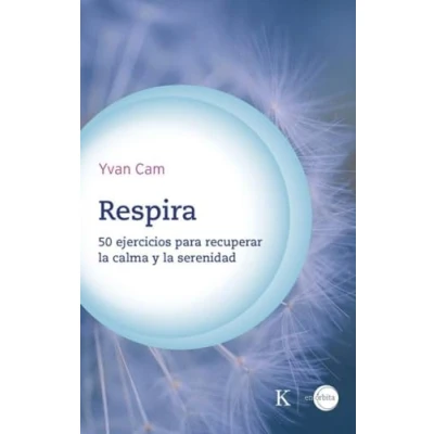 Imagen de Respira. 50 ejercicios para recuperar la calma y serenidad (En órbita)
