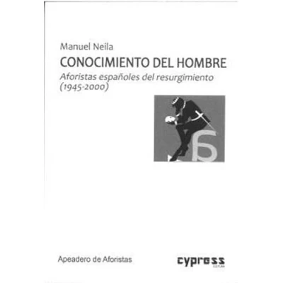 Imagen de CONOCIMIENTO del HOMBRE: Aforistas españoles resurgimiento (1945 2000) (Apeadero de Aforistas)