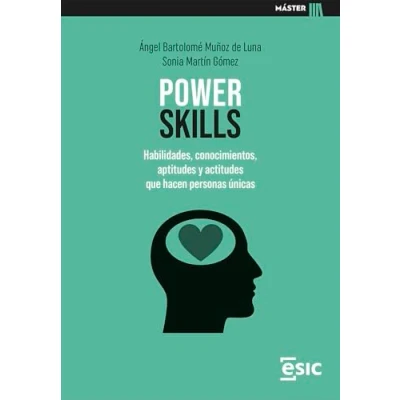Imagen de Power Skills: Habilidades, conocimientos, aptitudes y actitudes que hacen personas únicas (Máster)