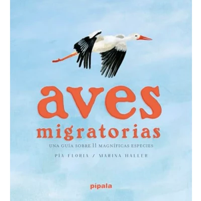 Imagen de Aves migratorias: Una guía sobre 11 magníficas especies (PIPALA)