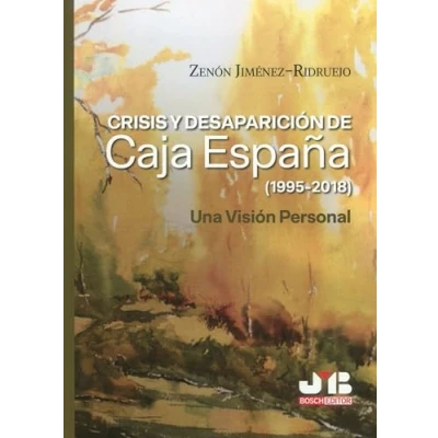 Imagen de Crisis Y Desaparición De Caja España (1995 2018)