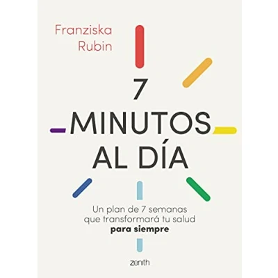 Imagen de 7 minutos al día: Un plan de semanas que transformará tu salud para siempre (Salud y Bienestar)