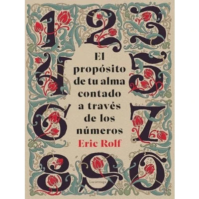 Imagen de El Proposito De Tu Alma Contado A Traves Los Numeros Eric Rolf (autor)