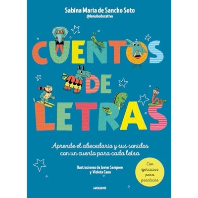 Imagen de Cuentos de letras. la a Z: Aprende el abecedario y sus sonidos con un cuento para cada letra (Peques)