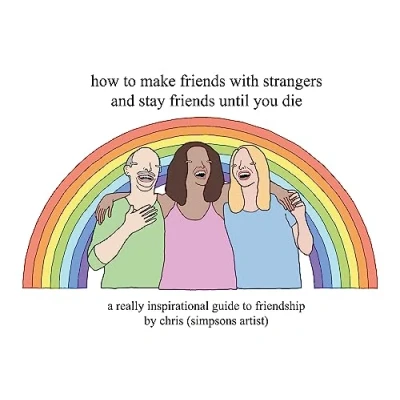 Imagen de How To Make Friends With Strangers And Stay Until You Die (ebo