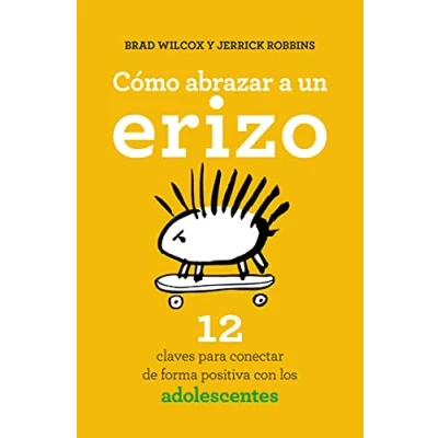 Imagen de Cómo abrazar a un erizo: 12 claves para conectar de forma positiva con los adolescentes (Books4pocket crec. y salud)