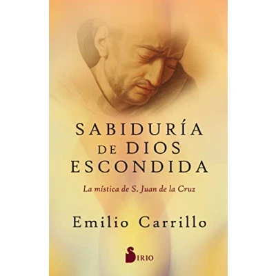 Imagen de Sabiduría de Dios Escondida: la mística S. Juan Cruz