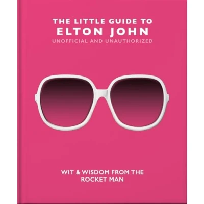 Imagen de the Little Guide to Elton John: Wit, Wisdom and Wise Words from Rocket Man: 10 (Little Books of Music, 10)