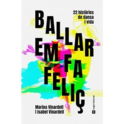 Imagen de Ballar Em Fa Feli 22 Histories de dansa i vida: històries 85 (Inspira)