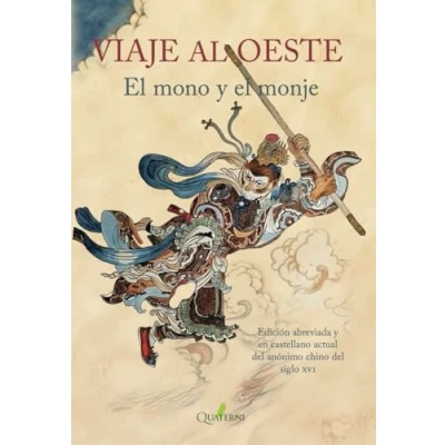 Imagen de Viaje Al Oeste El Mono Y Monje Juan José García Izquierdo (traducción), Anónimo Chino Del Siglo Xvi (autor)