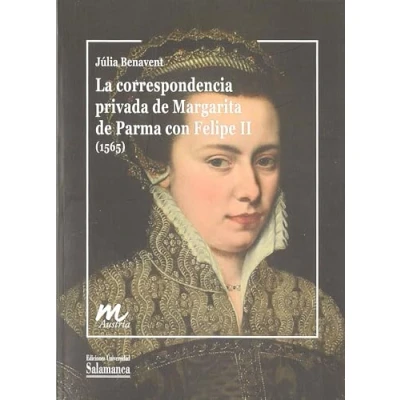 Imagen de La Correspondencia Privada De Margarita Parma Con Felipe Ii. C Arta