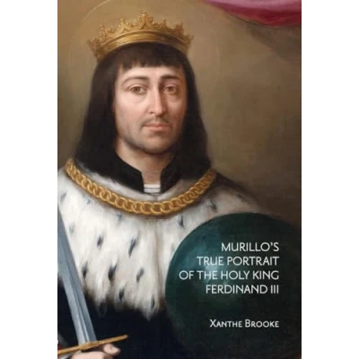 Imagen de Murillos True Portrait Of The Holy King Ferdinand Iii In Context