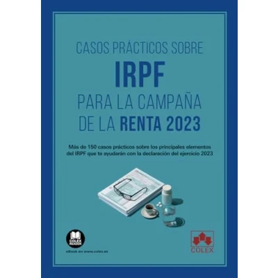 Imagen de casos prácticos sobre IRPF para la Campaña de Renta 2023: Más 150 los principales elementos del que te ayudarán con declaración ejercicio 2023 (Monografías)